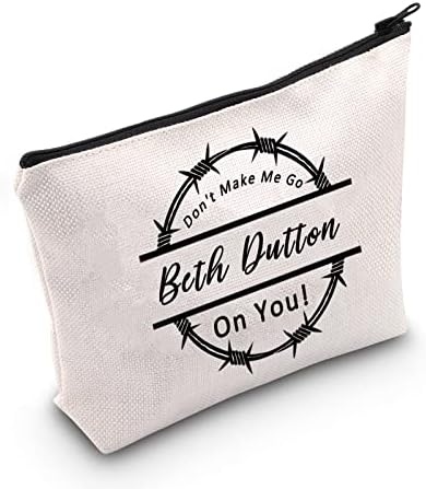 Beth Dutton Fan poklon TV Show roba ne tjeraj me da idem Beth Dutton na tebi Makeup Zipper torbica torba