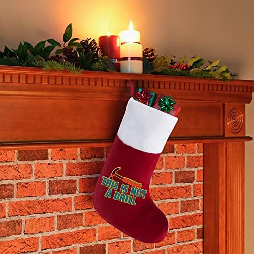 Ovo nije bušilica Božić viseći čarape za čarape za Xmas Tree kamin za odmor za odmor