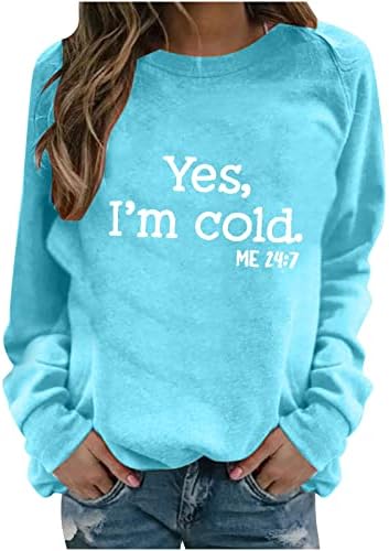 Da, hladno me 24: 7 dukseri za žene dugih rukava preveliki vrhovi smiješno slovo Ispis pulover Crewneck džemper