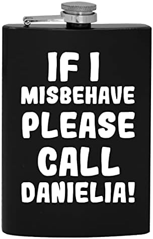 Ako se Loše ponašam, pozovite Danielia-8oz Hip flašu za alkohol