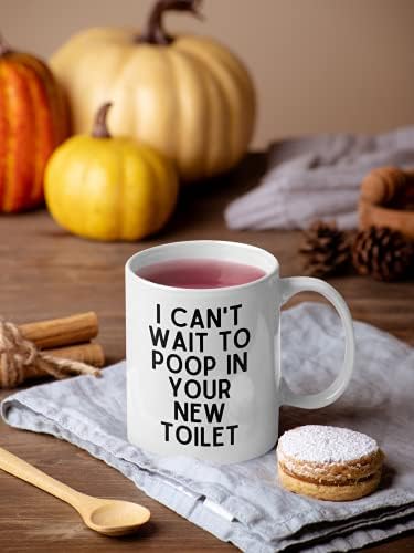 Jedva čekam da kakim u vašoj novoj toaletnoj kući zagrijavajući poklone za novi dom smiješne ideje za kućne šoljice za kafu prvi put vlasnik