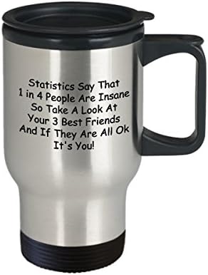 Statističarska računovođa za kafu Travel GUMP Najbolji Jedinstven Statistika Savršena ideja za muškarce Ženska statistika kažu da je 1 u 4 osobe suludo