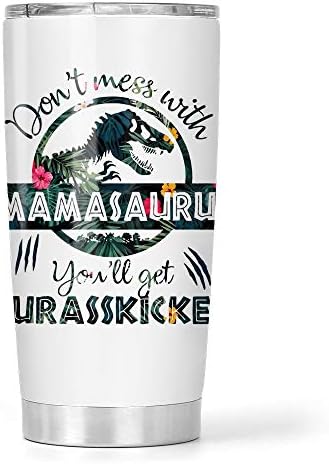 Ne Petljajte se s Mamasaurusom, Dobit ćete Jurasskicked Tumbler od nehrđajućeg čelika 20oz putna šolja