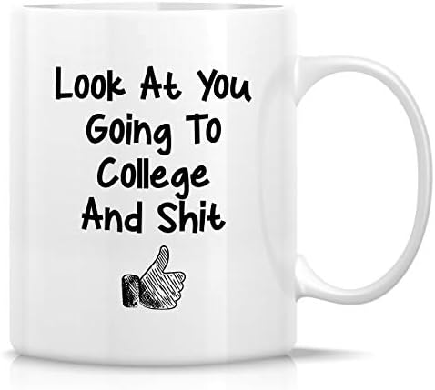 Retrelez Funny Mug-Pogledaj ideš na koledž 11 Oz keramičke šolje za kafu-smešno, sarkazam , sarkastičan, motivacioni inspirativni pokloni za studenta njega njen prijatelj kolega sestra brat sin kćer