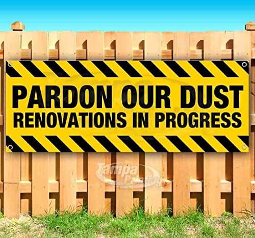Izvinite našu obnove prašine u napretku Banner 13 oz | Ne-tkanina | Teški vinil jednostrani metalnim