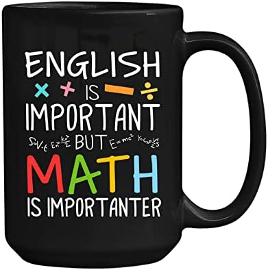 Engleski je važan, ali matematika je važnija šolja za kafu - smiješna šolja za učitelja matematike za poklon učitelja matematike-učitelj matematike keramičke šolje pokloni za žene muškarce - prilagodite Učiteljsku šolju Black 11oz 15oz
