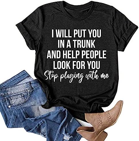 Grafičke majice za žene tinejdžerske djevojke plus veličina smiješna majica Ljeto Loose Loset Tops sa izrekama - ja ću vas staviti u prtljažnik