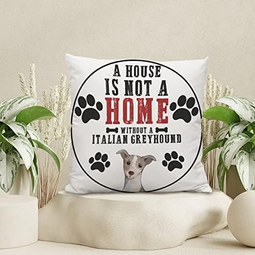 Italijanski Greyhound Throw jastuci kuća nije dom bez jastučnica za psa vlasnik poklona jastuci seoska kuća posteljina
