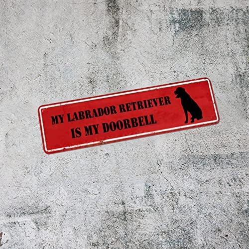 Moj Labrador Retriever je My Naorbell Metal znak PET ZNAČI Zidni dekor smiješni prilagođeni ulični vintage