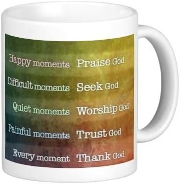Sretni trenuci-hvalite Boga, teški trenuci-tražite Boga, svaki trenutak-hvala Bogu-11 Oz šolja za kafu -